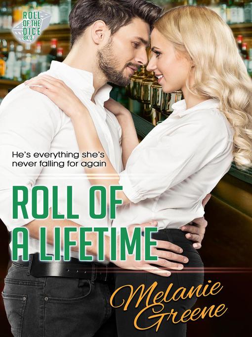 Title details for Roll of a Lifetime by Melanie Greene - Available